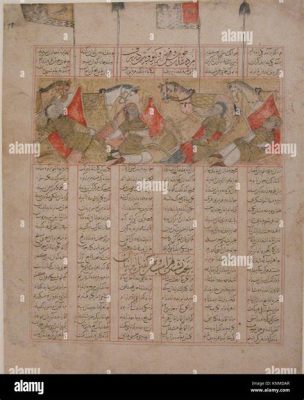 Le Shahnama d'Abu l-Hasan ibn Yahya al-Mu'ayyad: Récits épiques illustrés par une symphonie de couleurs!